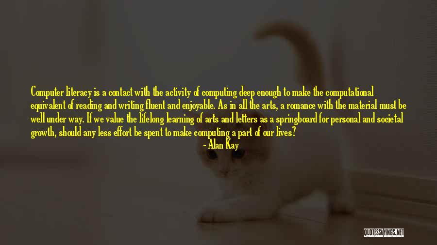 Personal Growth And Learning Quotes By Alan Kay