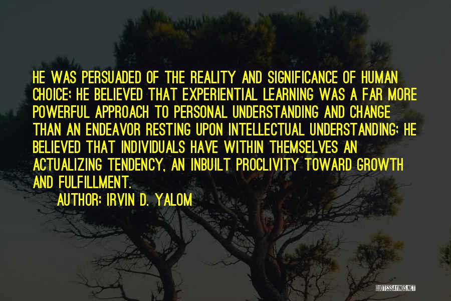 Personal Growth And Learning Quotes By Irvin D. Yalom