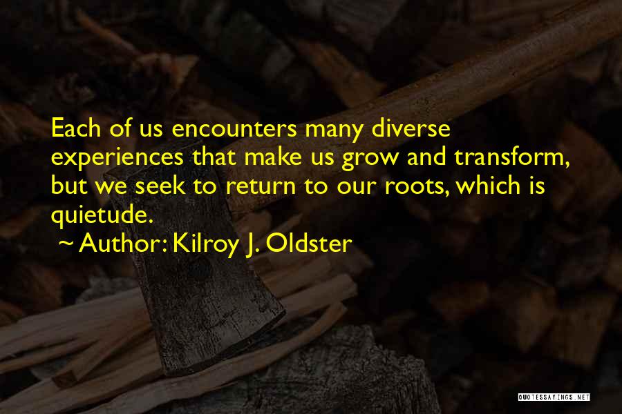 Personal Growth And Self Development Quotes By Kilroy J. Oldster