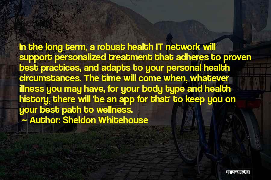 Personal Health And Wellness Quotes By Sheldon Whitehouse