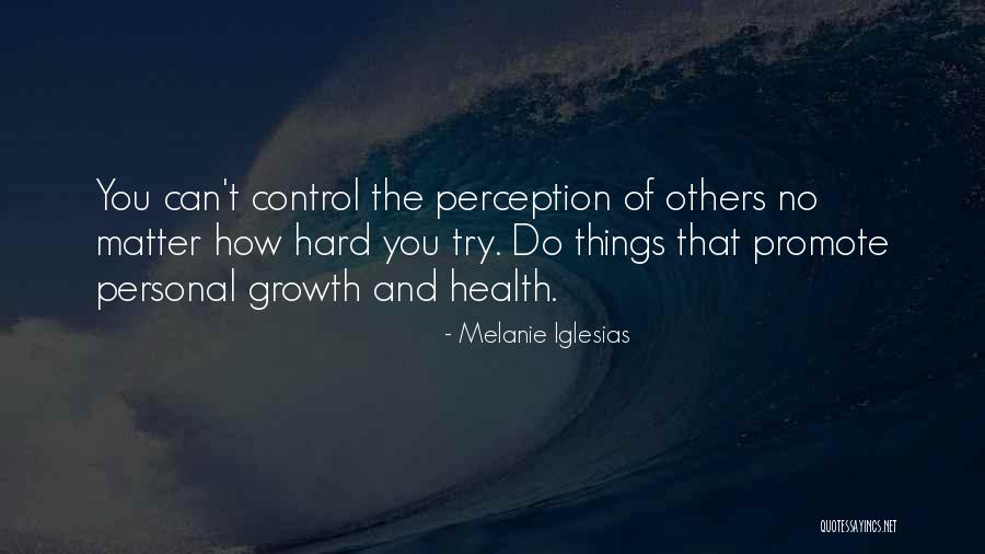 Personal Health Quotes By Melanie Iglesias Personal Health Quotes By Melanie Iglesias