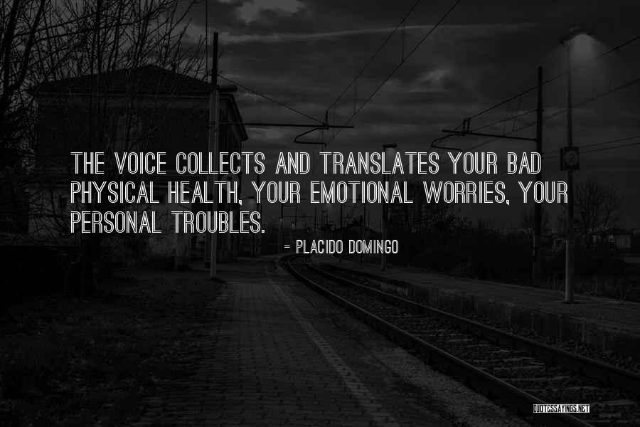 Personal Health Quotes By Placido Domingo Personal Health Quotes By Placido Domingo