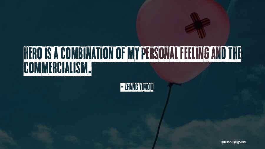 Personal Hero Quotes By Zhang Yimou Personal Hero Quotes By Zhang Yimou