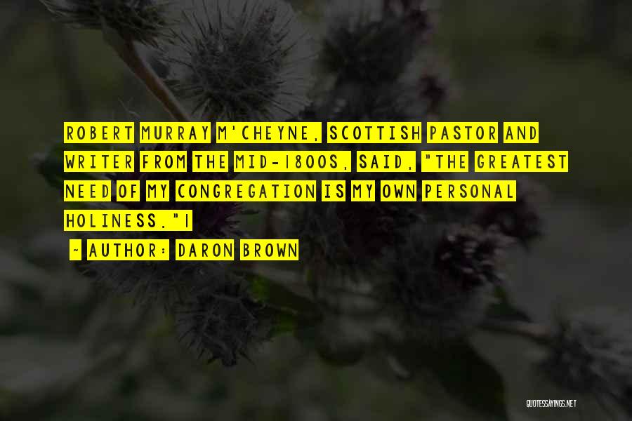Personal Holiness Quotes By Daron Brown