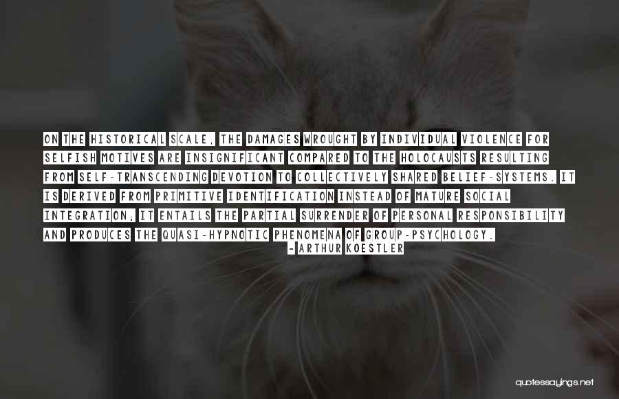Personal Identification Quotes By Arthur Koestler Personal Identification Quotes By Arthur Koestler
