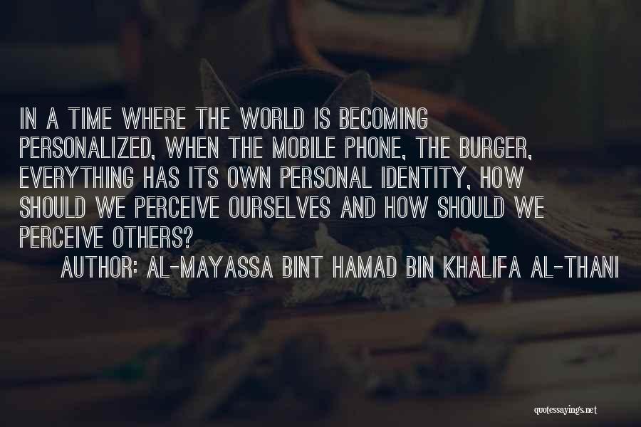 Personal Identity Quotes By Al-Mayassa Bint Hamad Bin Khalifa Al-Thani