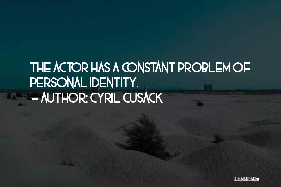 Personal Identity Quotes By Cyril Cusack