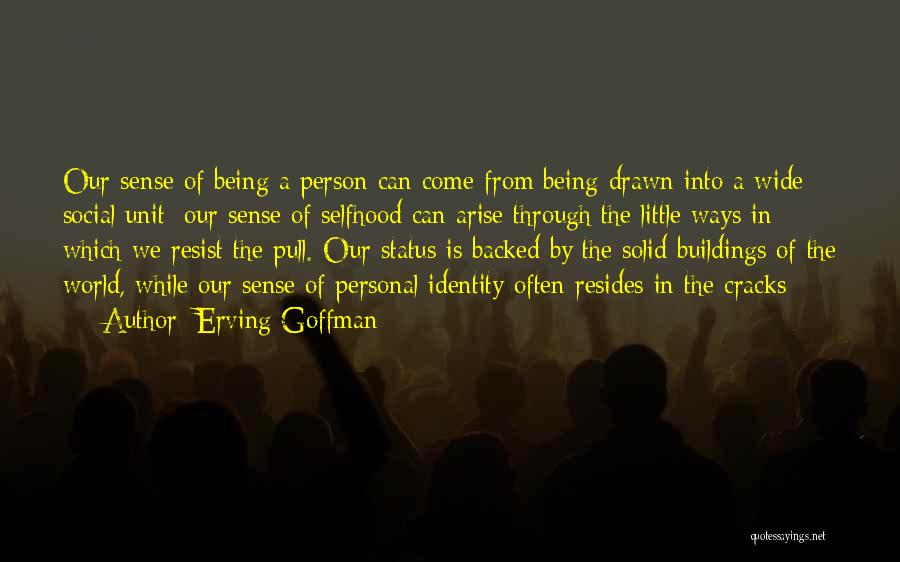 Personal Identity Quotes By Erving Goffman