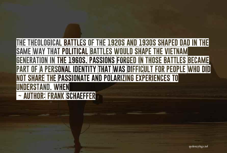 Personal Identity Quotes By Frank Schaeffer