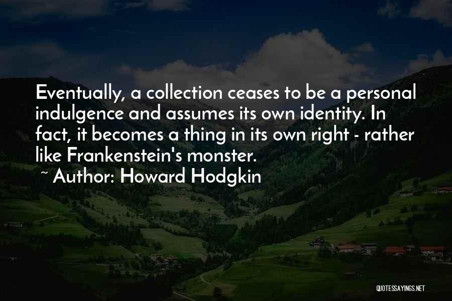 Personal Identity Quotes By Howard Hodgkin