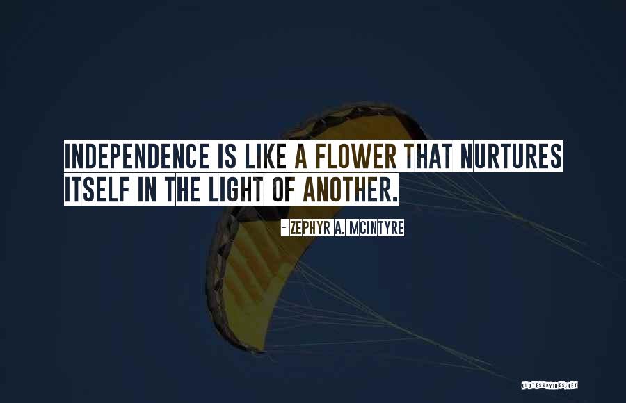 Personal Independence Quotes By Zephyr A. McIntyre Personal Independence Quotes By Zephyr A. McIntyre