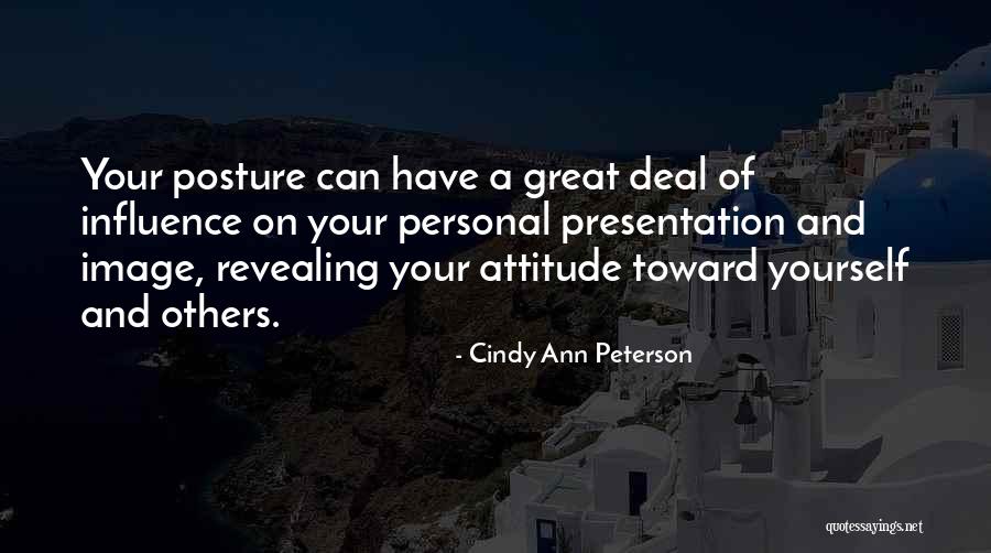 Personal Influence Quotes By Cindy Ann Peterson Personal Influence Quotes By Cindy Ann Peterson