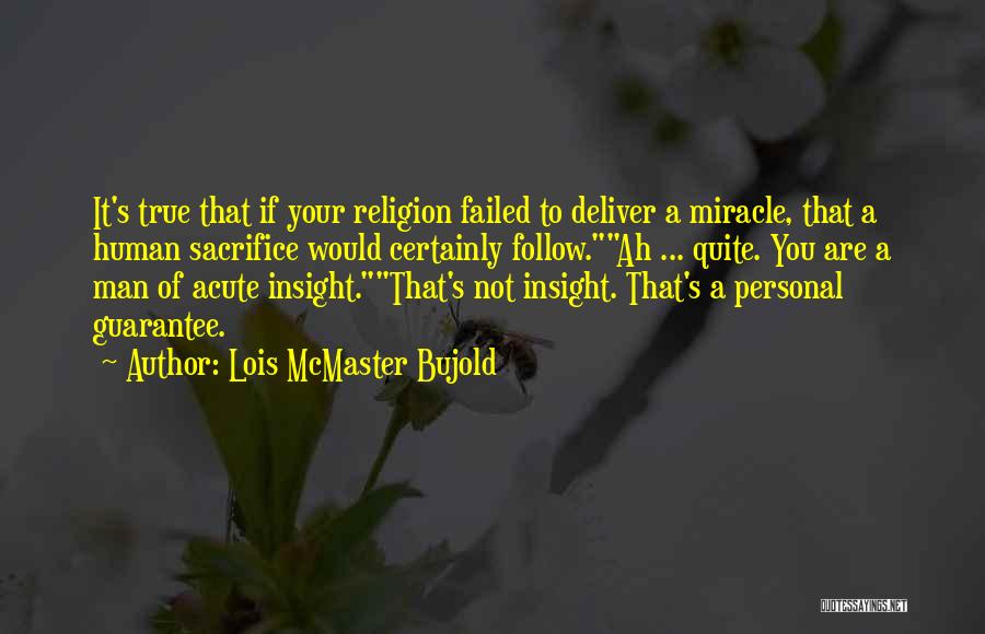 Personal Insight Quotes By Lois McMaster Bujold