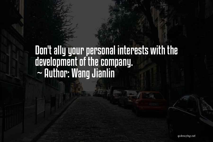 Personal Interests Quotes By Wang Jianlin