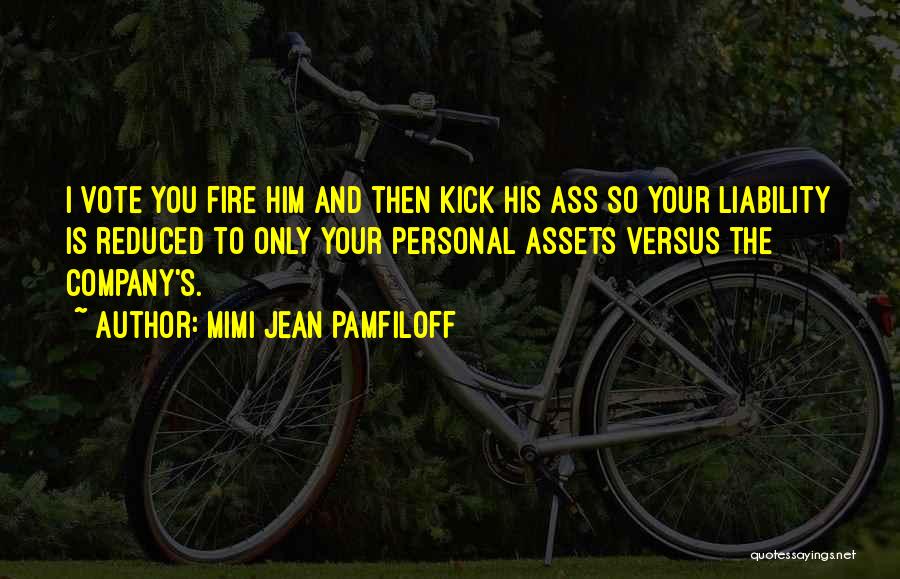 Personal Liability Quotes By Mimi Jean Pamfiloff