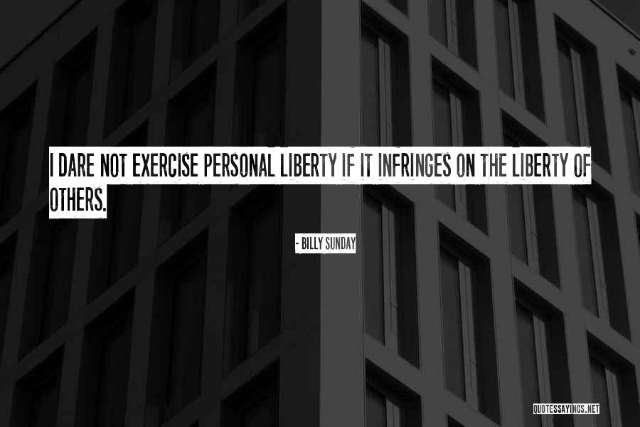Personal Liberty Quotes By Billy Sunday Personal Liberty Quotes By Billy Sunday