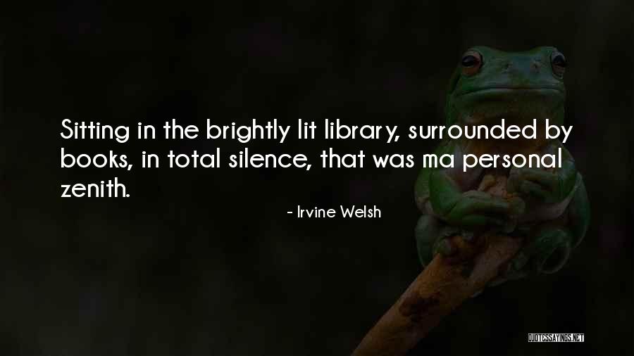 Personal Library Quotes By Irvine Welsh Personal Library Quotes By Irvine Welsh