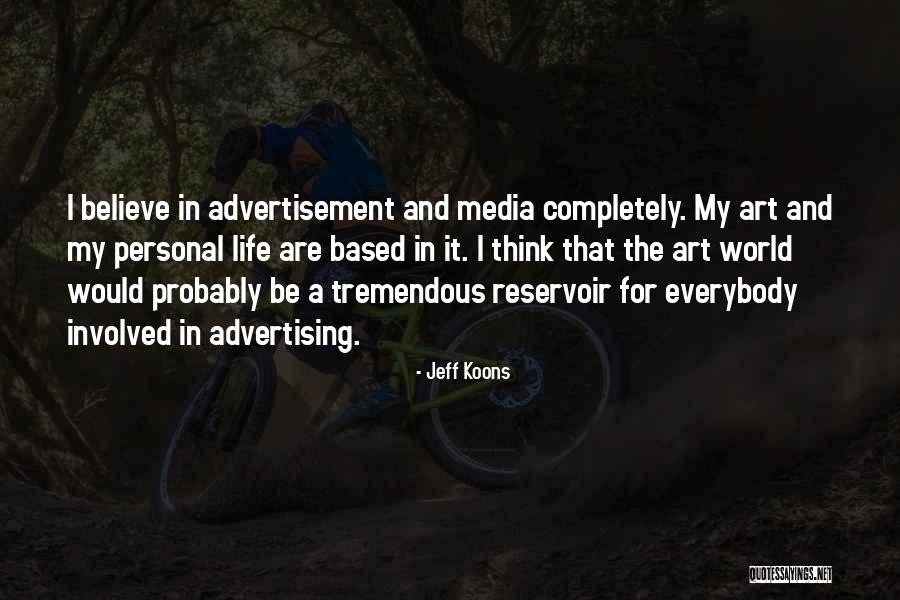 Personal Life Media Quotes By Jeff Koons Personal Life Media Quotes By Jeff Koons