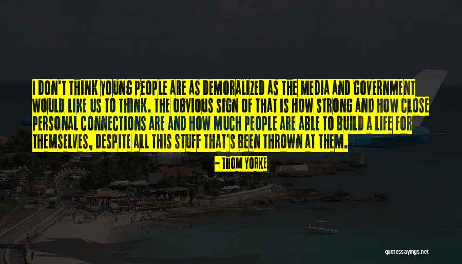 Personal Life Media Quotes By Thom Yorke Personal Life Media Quotes By Thom Yorke