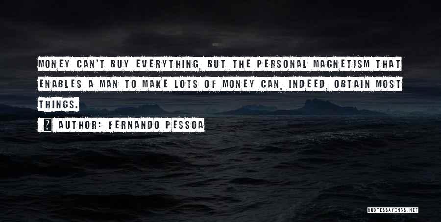 Personal Magnetism Quotes By Fernando Pessoa