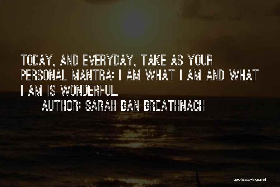 Personal Mantra Quotes By Sarah Ban Breathnach