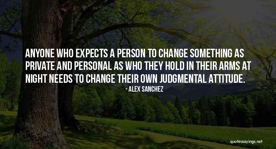 Personal Needs Quotes By Alex Sanchez Personal Needs Quotes By Alex Sanchez