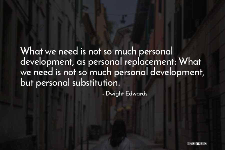 Personal Needs Quotes By Dwight Edwards Personal Needs Quotes By Dwight Edwards
