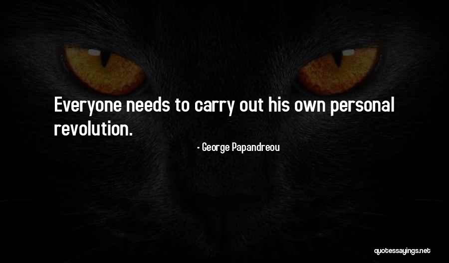 Personal Needs Quotes By George Papandreou Personal Needs Quotes By George Papandreou