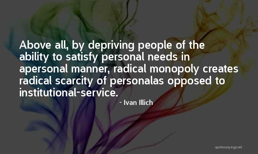 Personal Needs Quotes By Ivan Illich Personal Needs Quotes By Ivan Illich