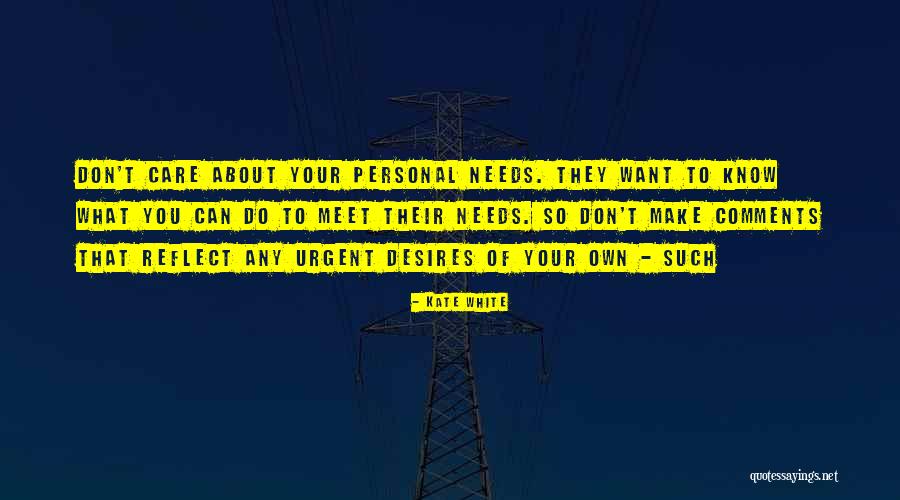 Personal Needs Quotes By Kate White Personal Needs Quotes By Kate White