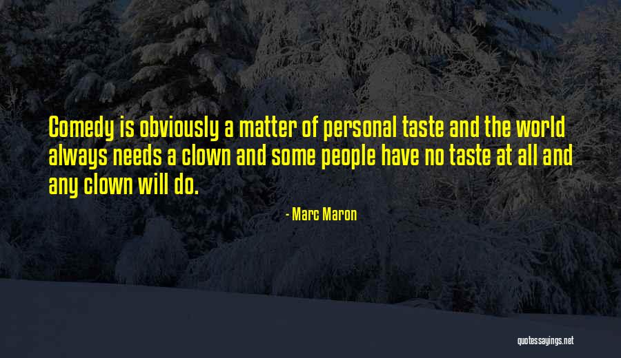 Personal Needs Quotes By Marc Maron Personal Needs Quotes By Marc Maron