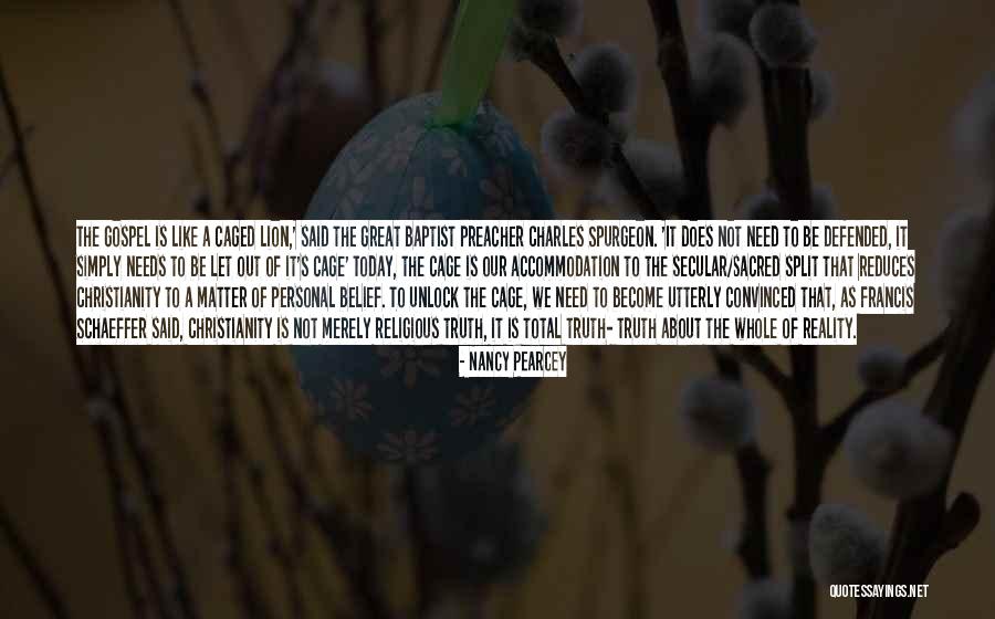 Personal Needs Quotes By Nancy Pearcey Personal Needs Quotes By Nancy Pearcey