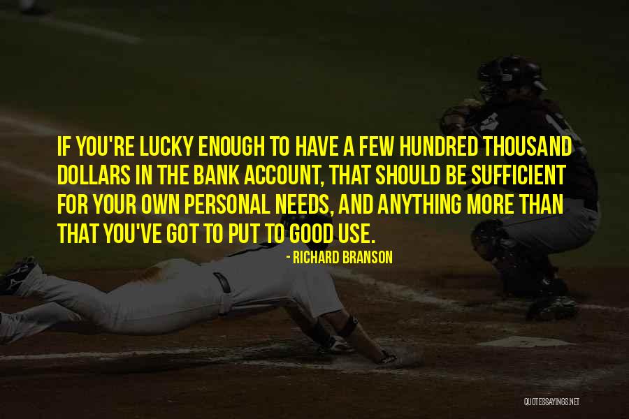 Personal Needs Quotes By Richard Branson Personal Needs Quotes By Richard Branson