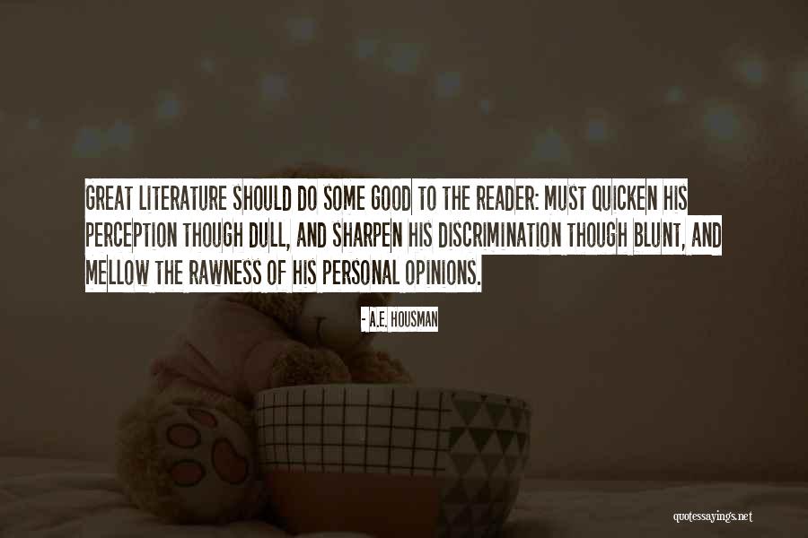 Personal Opinions Quotes By A.E. Housman Personal Opinions Quotes By A.E. Housman