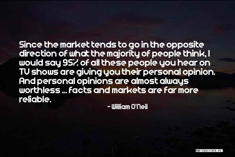 Personal Opinions Quotes By William O'Neil Personal Opinions Quotes By William O'Neil