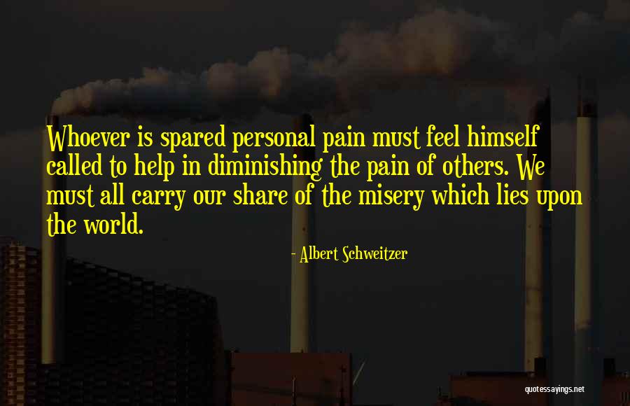 Personal Pain Quotes By Albert Schweitzer Personal Pain Quotes By Albert Schweitzer