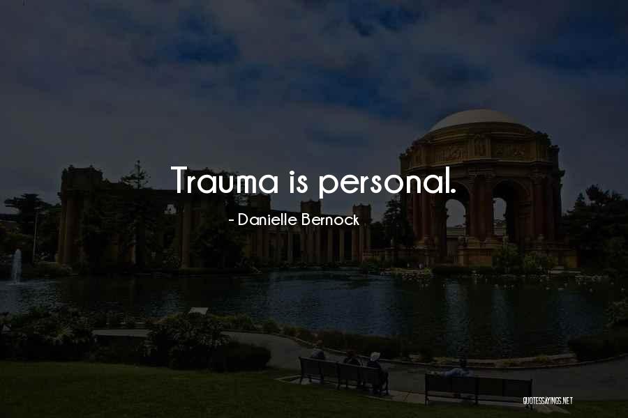 Personal Pain Quotes By Danielle Bernock Personal Pain Quotes By Danielle Bernock