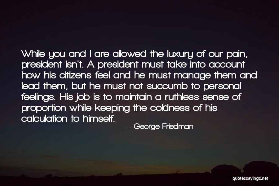 Personal Pain Quotes By George Friedman Personal Pain Quotes By George Friedman