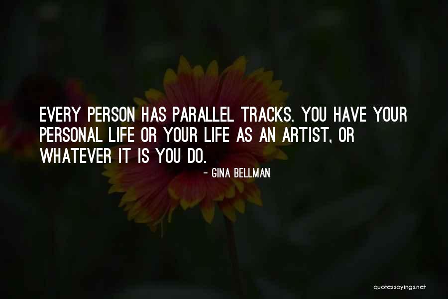 Personal Parallel Quotes By Gina Bellman Personal Parallel Quotes By Gina Bellman