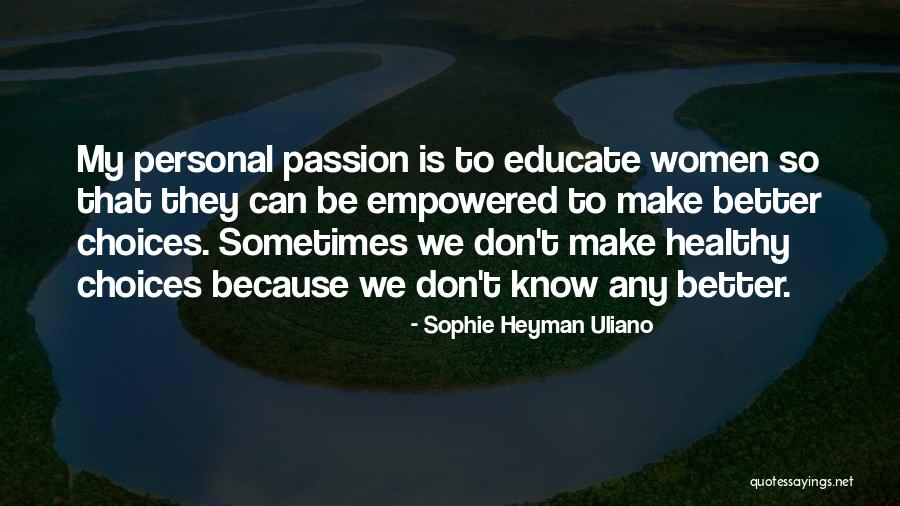 Personal Passion Quotes By Sophie Heyman Uliano Personal Passion Quotes By Sophie Heyman Uliano