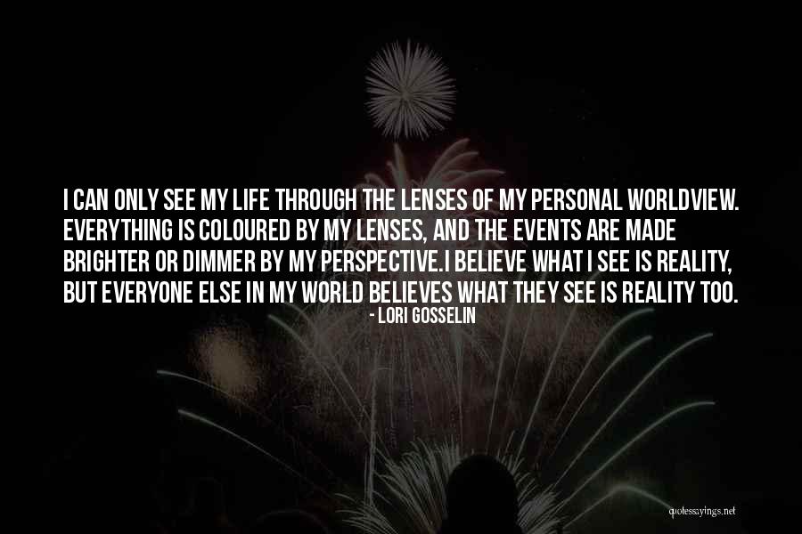 Personal Perspective Quotes By Lori Gosselin Personal Perspective Quotes By Lori Gosselin