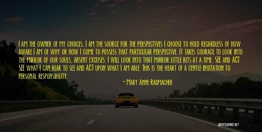Personal Perspective Quotes By Mary Anne Radmacher Personal Perspective Quotes By Mary Anne Radmacher
