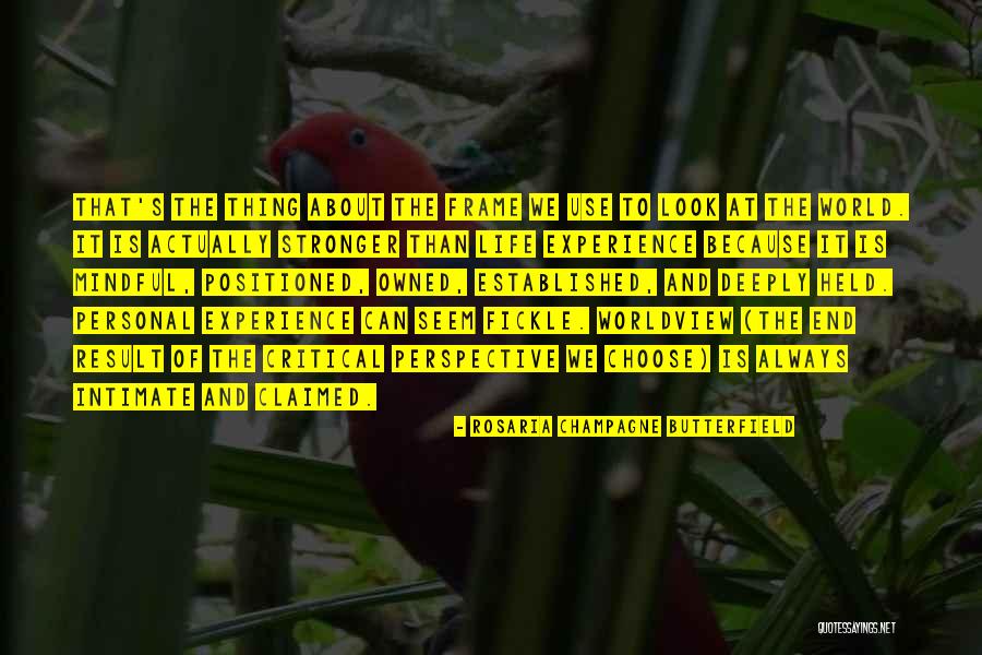 Personal Perspective Quotes By Rosaria Champagne Butterfield Personal Perspective Quotes By Rosaria Champagne Butterfield