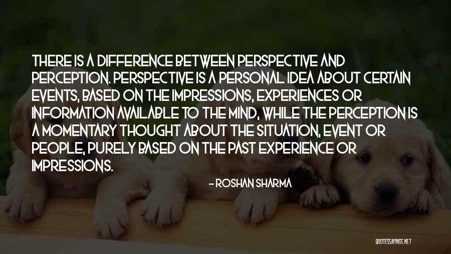 Personal Perspective Quotes By Roshan Sharma Personal Perspective Quotes By Roshan Sharma