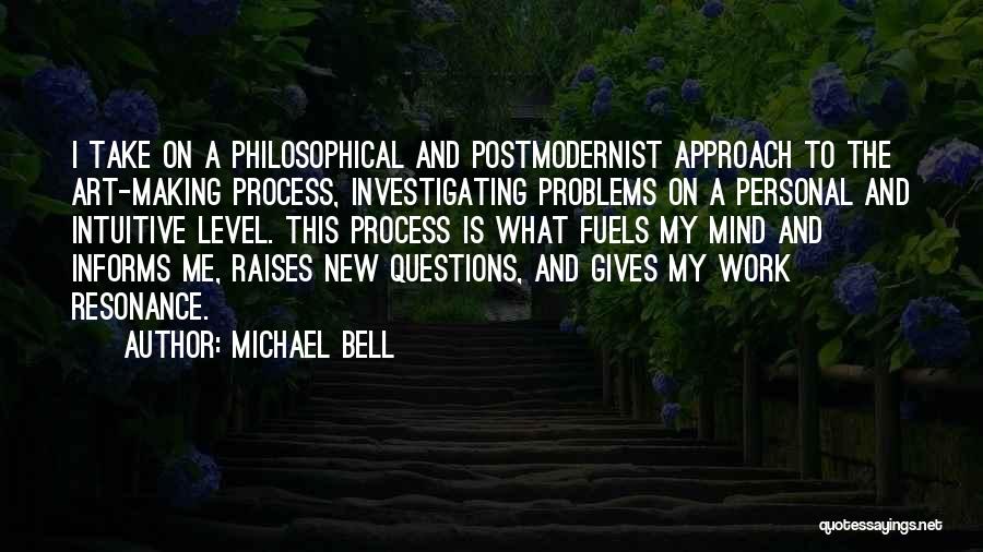 Personal Philosophical Quotes By Michael Bell