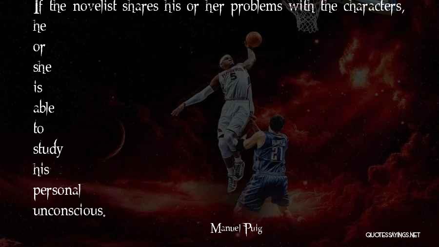 Personal Problems Quotes By Manuel Puig Personal Problems Quotes By Manuel Puig