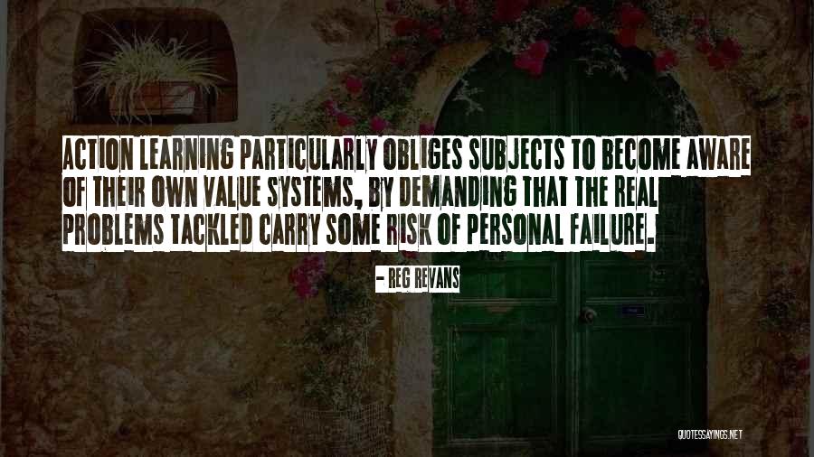 Personal Problems Quotes By Reg Revans Personal Problems Quotes By Reg Revans