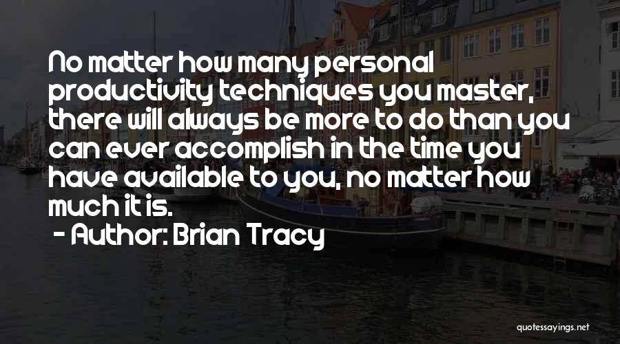 Personal Productivity Quotes By Brian Tracy