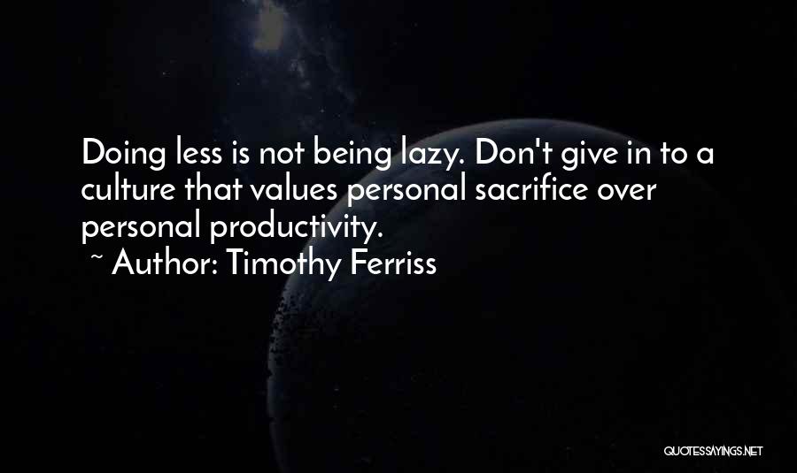 Personal Productivity Quotes By Timothy Ferriss