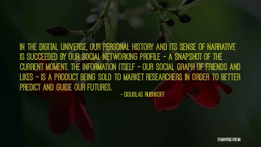 Personal Profile Quotes By Douglas Rushkoff